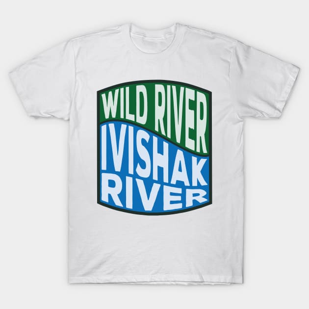 Ivishak River Wild River Wave T-Shirt by nylebuss